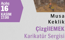 Musa Keklik ”ÇizgilEMEK” Karikatür Sergisi