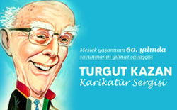 “Savunmanın yılmaz savaşçısı Turgut Kazan” Karikatür Sergisi